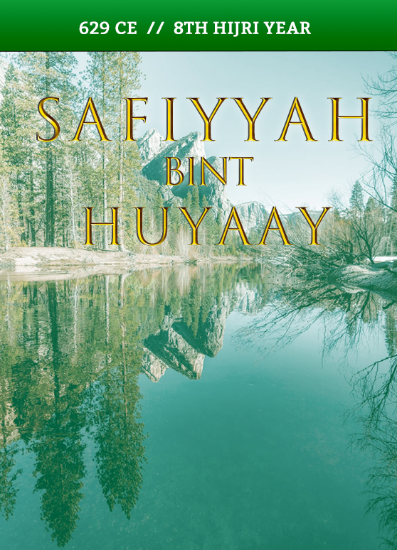 Safiyyah bint Huyayy – 629 CE // 8th Hijri Year