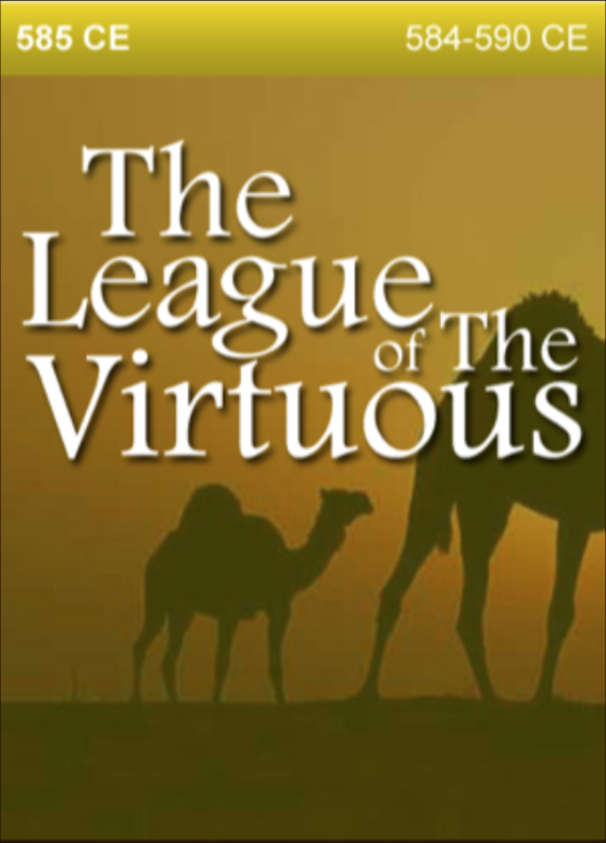 585 CE – The League of the Virtuous