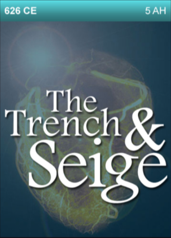 626 CE – The Trench & Seige.  5th Year after Hijrah (Migration)
