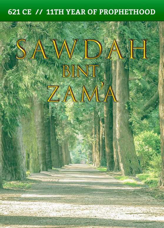 Sawdah bint Zam’ah – 621 CE // 11th Year of Prophethood